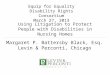 Using Litigation to Protect People with Disabilities in Nursing Homes Margaret P. Battersby Black, Esq. Levin & Perconti, Chicago Equip for Equality Disability