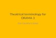 Theatrical terminology for DRAMA 3 Our Country’s Good