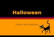 Halloween Origins and Traditions Origins öHalloween began two thousand years ago in Ireland, England, and Northern France with the ancient religion of