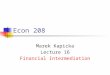 Econ 208 Marek Kapicka Lecture 16 Financial Intermediation
