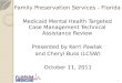 Family Preservation Services - Florida Medicaid Mental Health Targeted Case Management Technical Assistance Review Presented by Kerri Pawlak and Cheryl