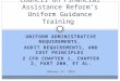 UNIFORM ADMINISTRATIVE REQUIREMENTS, AUDIT REQUIREMENTS, AND COST PRINCIPLES 2 CFR CHAPTER 1, CHAPTER 2, PART 200, ET AL. Council on Financial Assistance