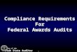 1 Office of the Utah State Auditor Compliance Requirements For Federal Awards Audits
