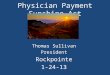 Physician Payment Sunshine Act Thomas Sullivan President Rockpointe 1-24-13