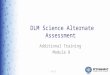 1 of 22 DLM Science Alternate Assessment Additional Training Module 8