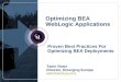 Optimizing BEA WebLogic Applications Proven Best Practices For Optimizing BEA Deployments Tamir Roter Director, Emerging Europe tamir@mercury.co.il tamir@mercury.co.il