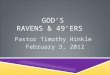 GOD’S RAVENS & 49’ERS Pastor Timothy Hinkle February 3, 2012