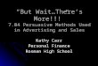“But Wait…There’s More!!!” 7.04 Persuasive Methods Used in Advertising and Sales Kathy Carr Personal Finance Rosman High School
