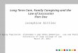 Long Term Care, Family Caregiving and the Law of Succession Part One Josephine Gittler The Aging Population, Alzheimer’s and Other Dementias: Law and Public