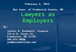 By: Janice B. Rockwell, Esquire 121-A N. Court St. Frederick, MD 21701 301-631-0900jan@rockwelllaw.com February 4, 2014 Bar Assn. of Frederick County,