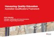 Honouring Quality Education Australian Qualifications Framework Nick Besley Manager, Marketing and Communications Science, Engineering and Health