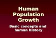 Basic concepts and human history Human Population Growth