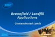 Brownfield / Landfill Applications Contaminated Lands