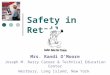 Safety in Retail Mrs. Randi O’Moore Joseph M. Barry Career & Technical Education Center Westbury, Long Island, New York