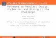 Pathways to Results: Equity, Inclusion, and Rising to the Challenge Randi Congleton Edmund Graham Office of Community College Research and Leadership College