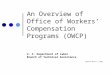 An Overview of Office of Workers’ Compensation Programs (OWCP) U. S. Department of Labor Branch of Technical Assistance Updated March 9, 2004
