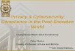 Privacy & Cybersecurity Compliance in the Post-Snowden World Compliance Week 2014 Conference Peter Swire Huang Professor of Law and Ethics
