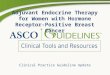 Adjuvant Endocrine Therapy for Women with Hormone Receptor- Positive Breast Cancer Clinical Practice Guideline Update