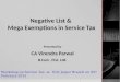 Negative List & Mega Exemptions in Service Tax Presented by CA Virendra Parwal B.Com, FCA, LLB. 1 Workshop on Service Tax at ICAI Jaipur Branch on 04 th