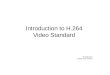 Introduction to H.264 Video Standard Anurag Jain Texas Instruments