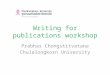 Writing for publications workshop Prabhas Chongstitvatana Chulalongkorn University