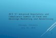 ACI 5 th Advanced Regulatory and Compliance Summit on Food and Beverage Marketing and Advertising Chicago, Illinois July 29, 2014 1