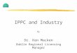 IPPC and Industry By Dr. Ken Macken Dublin Regional Licensing Manager