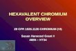 HEXAVALENT CHROMIUM OVERVIEW 29 CFR 1926.1126 CHROMIUM (VI) Susan Harwood Grant # 46E6 – HT34