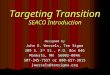 Targeting Transition SEACO Introduction designed by John D. Wessels, Ten Sigma 209 S. 2 nd St., P.O. Box 846 Mankato, MN 56002-0846 507-345-7557 or 800-657-3815