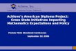 Achieve’s American Diploma Project: Cross State Initiatives Impacting Mathematics Expectations and Policy Florida Math Standards Conference September 18,