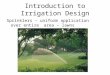 Introduction to Irrigation Design Sprinklers – uniform application over entire area – lawns
