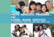 YOUTHADVOCATE PROGRAMS, INC.: SCHOOL-BASED SERVICES A PARTNERSHIP WITH YAP AND FORT WORTH ISD YOUTH ADVOCATE PROGRAMS, INC.: SCHOOL-BASED SERVICES A PARTNERSHIP