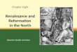 Renaissance and Reformation in the North Chapter Eight Renaissance and Reformation in the North Between Wealth and Want