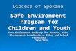 Diocese of Spokane Safe Environment Program for Children and Youth Safe Environment Workshop for Pastors, Safe Environment Coordinators, DREs, and School