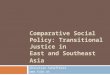 Comparative Social Policy: Transitional Justice in East and Southeast Asia Christian Schafferer 