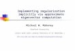 Implementing regularization implicitly via approximate eigenvector computation Michael W. Mahoney Stanford University (Joint work with Lorenzo Orecchia