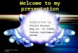Welcome to my presentation Submitted by Partha Biswas Reg no- CE-31825 Center-Lakhimpur, Assam Created by Partha Biswas1