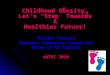 Childhood Obesity… Let’s “Step” Towards A Healthier Future! Shelley Francis Diabetes Community Consultant Union of NB Indians ANTEC 2010