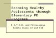 Becoming Healthy Adolescents through Elementary PE Programs C.A.T.C.H. and Fitnessgram Senate Bills 19 and 530