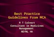Best Practice Guidelines From MCA R T Calvert Consultant in Medicines Management NEYNL HA