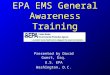 EPA EMS General Awareness Training Presented by David Guest, Esq. U.S. EPA Washington, D.C
