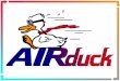Air Duck A Patented Invention by Stephen P. Upham III U.S. Pat. No. 5,984,774 Nov. 16, 1999