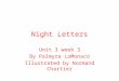 Night Letters Unit 3 week 3 By Palmyra LoMonaco Illustrated by Normand Chartier