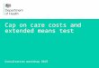 1 Consultation workshop 2015 Cap on care costs and extended means test