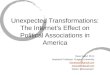 Unexpected Transformations: The Internet’s Effect on Political Associations in America Dave Karpf, Ph.D Assistant Professor, Rutgers University Davekarpf@gmail.com
