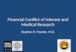 Financial Conflict of Interest and Medical Research Stephen R. Marder, M.D