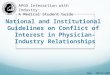 National and Institutional Guidelines on Conflict of Interest in Physician-Industry Relationships Rev. 10/21/2014 APGO Interaction with Industry: A Medical