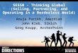 SE550 - Thinking Global (Selling, Partnering, and Operating in a Borderless World) Anuja Parikh, Amerdian John Kleb, Sikich Greg Kaupp, ArcherPoint