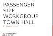 PASSENGER SIZE WORKGROUP TOWN HALL 8 TH JANUARY 2015