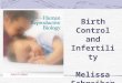 1 Birth Control and Infertility Melissa Schreiber